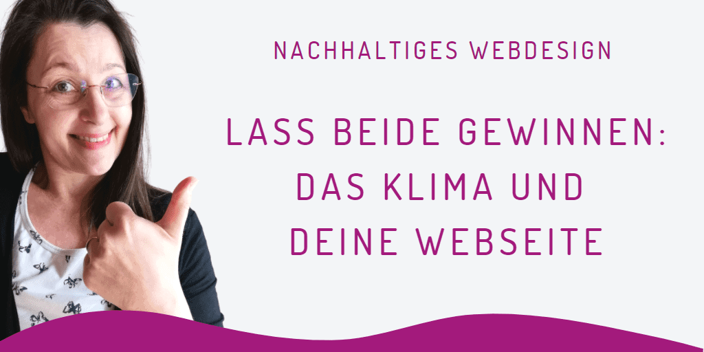 Nachhaltiges Webdesign – so gewinnen Klima und Webseite